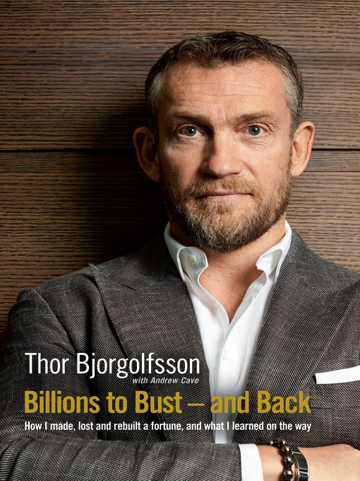 Title details for Billions to Bust and Back by Thor Bjorgolfsson - Available